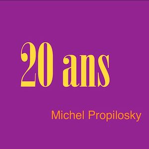Album 20ans - Michel Propilosky