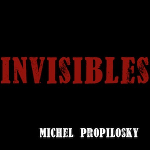 Album Invisibles - Michel Propilosky